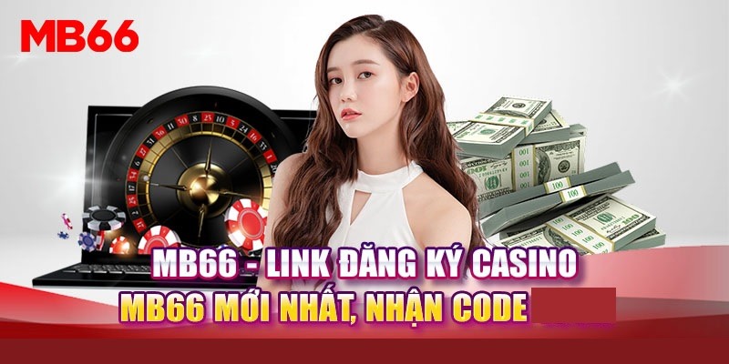 Hướng dẫn cách tham gia khuyến mãi Casino tại MB66