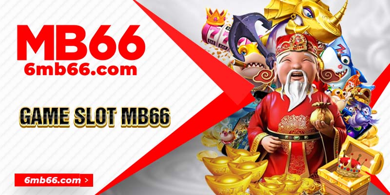 Game Slot MB66 - Giải Trí Thả Ga, Săn Thưởng Cực Đã